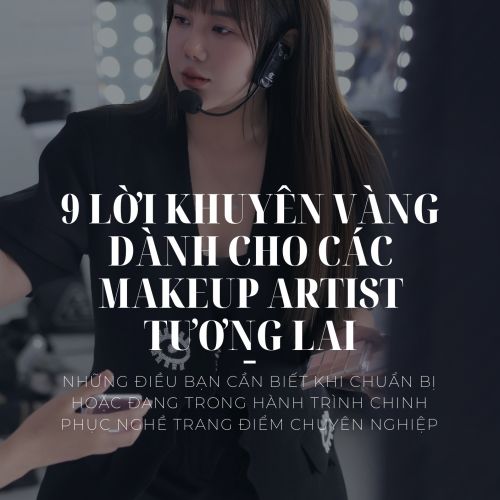 Chạm Tới Giấc Mơ Nghệ Thuật Trang Điểm – 9 Bí Quyết 